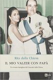 Il mio valzer con papà. Un ritratto famigliare del Generale dalla Chiesa