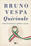 Quirinale. Dodici Presidenti tra pubblico e privato