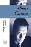 Albert Camus. Vivere in tempi di catastrofe