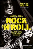 Questa sera rock'n'roll. La mia vita tra un assolo e un sogno