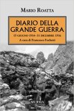 Diario della Grande Guerra. 15 giugno 1914-31 dicembre 1916