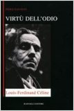 Virtù dell'odio. Louis-Ferdinand Céline