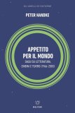 Appetito per il mondo. Saggi su letteratura, cinema e teatro (1966-2003)