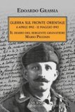 Guerra sul fronte orientale: 6 aprile 1942-12 maggio 1943. Il diario del sergente granatiere Mario Piccinin