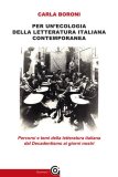 Per un'ecologia della letteratura italiana contemporanea. Percorsi e temi della letteratura dal Decadentismo ai giorni nostri