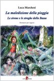 La maledizione della pioggia. Le sirene e le streghe della Bassa