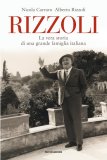 Rizzoli. La vera storia di una grande famiglia italiana