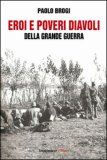 Eroi e poveri diavoli della Grande Guerra