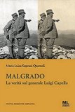 Malgrado. La verità sul generale Luigi Capello