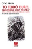 Io terrò duro, qualunque cosa accada. Diario e lettere di un giovane volontario di guerra