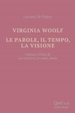 Virginia Woolf. Le parole, il tempo, la visione 