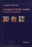 Il sergente Studer indaga. Tre romanzi polizieschi