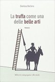 La truffa come una delle belle arti