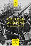 Brigata Avellino. La valanga che sale