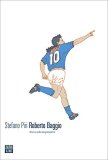 Roberto Baggio. Avevo solo un pensiero