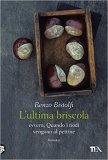 L'ultima briscola ovvero, Quando i nodi vengono al pettine