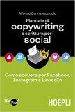 Manuale di copywriting e scrittura per i social. Come scrivere per Facebook, Instagram e LinkedIn