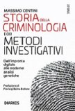 Storia della criminologia e dei metodi investigativi. Dall'impronta digitale alle moderne analisi genetiche