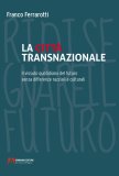 La città transnazionale. Il vissuto quotidiano del futuro senza differenze razziali e culturali