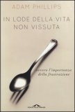 In lode della vita non vissuta. Ovvero l'importanza della frustrazione