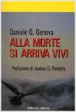 Alla morte si arriva vivi