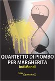 Quartetto di piombo per Margherita