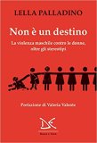 Non è un destino. La violenza maschile contro le donne, oltre gli stereotipi