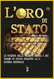 L'oro di Stato. Le vicende delle riserve auree e dei tesori di Stato durante la seconda guerra mondiale