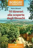 10 itinerari alla scoperta degli Etruschi