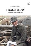 I ragazzi del '99. Le storie dell'ultima coorte nel 1918