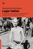 Lager italiani. Pulizia etnica e campi di concentramento fascisti per civili jugoslavi 1941-1943