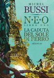 La caduta del sole di ferro. NEO vol. 1