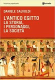 L'antico Egitto. La storia, i personaggi, la società