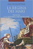 La regina dei mari. Venezia e le Repubbliche Marinare (due volumi)