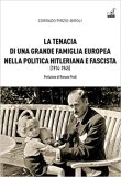 La tenacia di una grande famiglia europea nella politica hitleriana e fascista (1914-1945)