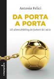 Da porta a porta. Gli ultimi dribbling dei furbetti del calcio