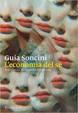 L'economia del sé. Breve storia dei nuovi esibizionismi