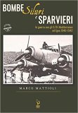 Bombe, siluri e sparvieri. In guerra con gli S.79: Mediterraneo ed Egeo 1940-1942