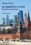 Da Gorbačëv a Putin. Geopolitica della Russia