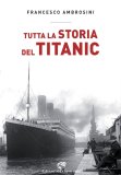 Tutta la storia del Titanic