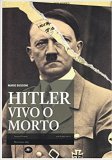 Hitler vivo o morto