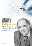 La nuova disciplina del bendessere. Vivere il meglio possibile