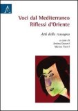 Voci dal Mediterraneo. Riflessi d'Oriente - Atti della Rassegna