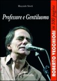 Professore e gentiluomo. Roberto Vecchioni in 100 pagine