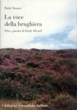 La voce della brughiera. Vita e poesia di Emily Bronte