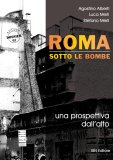 Roma sotto le bombe. Una prospettiva dall'alto