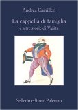 La cappella di famiglia e altre storie di Vigata