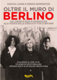 Oltre il muro di Berlino. Con i Depeche Mode in Germania dell'Est alla ricerca della scena post-punk e new wave