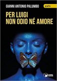 Per Luigi non odio né amore