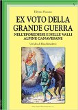 Ex voto della Grande Guerra. Nell'Eporediese e nelle valli alpine canavesane